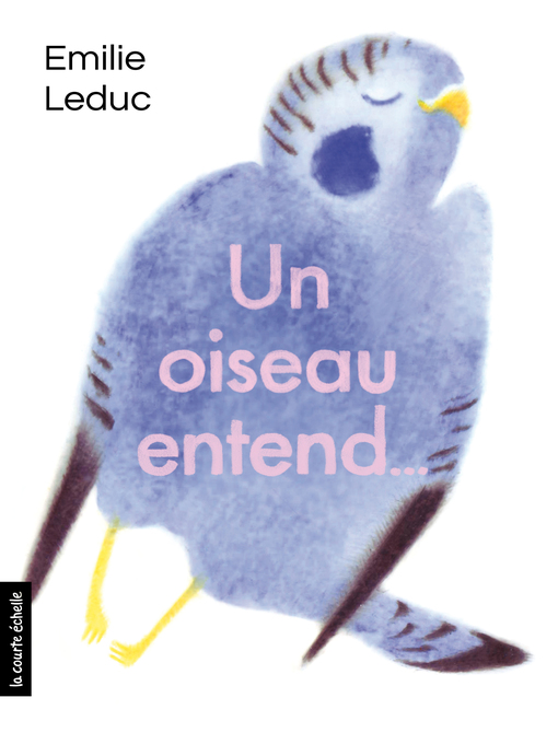 Title details for Un oiseau entend by Emilie Leduc - Available